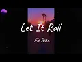 Flo Rida - Let It Roll (Lyric Video)
