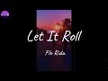 Lagu Flo Rida - Let It Roll (Lyric Video)