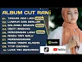 Download Lagu ❤️ Cut Rani Full Album – Lagu Terbaik \u0026 Terpopuler Bikin Baper
