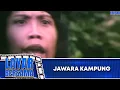 Download Lagu JAWARA KAMPUNG - FULL MOVIE - MANDRA | LAYAR BERSAMA