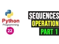 Python Programming Tutorial - Sequences Sequence Operation part-1