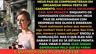 “Isso é o Que Você Merece: NADA!" Meus Pais me Humilharam no Meu Casamento, PORÉM...