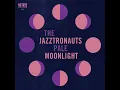 Pale Moonlight - The Jazztronauts