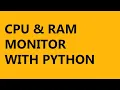 CPU and RAM Usage Monitor in Python