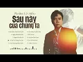 Lagu Sau Này Của Chúng Ta, Ngày Mai Em Đi | Lê Hiếu - Những Bản Tình Ca Hay Nhất | LK Lê Hiếu 2024