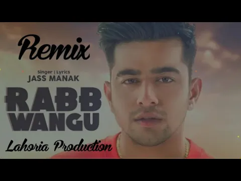 Download MP3 Rabb Wangu Remix Lahoria Production | Jass Manak