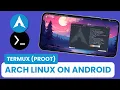 Termux X11 How to install Arch linux on Android using Termux PROOT - No Root