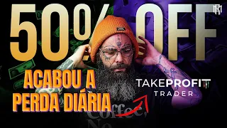 🔥 TAKE PROFIT TRADER REMOVE PERDA DIÁRIA + 50% OFF: Melhor Prop Firm de Futuros?🔥