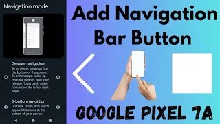 How to Add a Navigation Bar Buttons on Google Pixel 7a - Back Home Recent Apps App Drawer