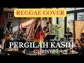 Download Lagu Chrisye – Pergilah Kasih | Reggae Version (Cover)