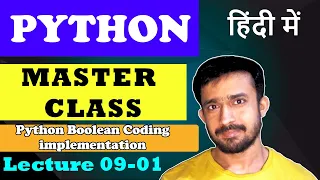 Lecture 9 - Python Boolean Concept in Details Python Master Class CodeMyth
