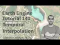 Google Earth Engine Tutorial-141 EO Product Interpolation using Python API
