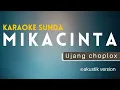 Download Lagu MIKACINTA - UJANG CHOPLOX (akustik karaoke)
