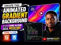 How to Create an Animated Gradient Background with HTML CSS