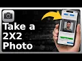 How To Take A 2X2 Photo On iPhone