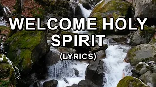 Download Welcome Holy Spirit (Lyrics) MP3