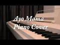 Download Lagu Ayo mama Piano Cover || Lagu Daerah Indonesia || Instrumental Piano Cover