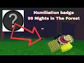 Humiliation Badge Tutorial In 99 Nights In The Forest