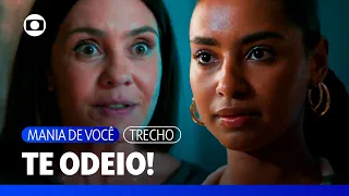 Mércia diz que odeia Viola e que vai acabar com a vida dela! | Mania de Você | TV Globo