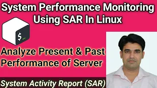 Using System Activity Report SAR in Linux For Present Past System Performance Monitoring