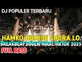 Download Lagu DJ HAMKO HUMISE CHURALO BREAKBEAT DUGEM FULL BASS 2025