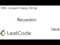 LeetCode 1405 Longest Happy String Recursion Java