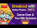 Game Over You Win Screens - Breakout with Matter Physics in Phaser 3