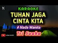 Download Lagu Tri Suaka - Tuhan jaga cinta kita ( karaoke ) nada cewek