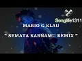 Download Lagu MARIO G KLAU SEMATA KARENAMU DJ REMIX  ||  YANG LAGI VIRAL
