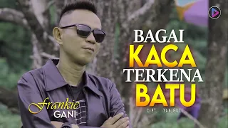 Download Frankie Gani | Bagai Kaca Terkena Batu | Official Music Video) MP3