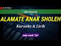 Download Lagu ALAMATE ANAK SHOLEH - Karaoke \u0026 Lirik - nada cewek (Cm)