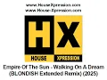 Empire Of The Sun - Walking On A Dream (BLONDISH Extended Remix) (2025)