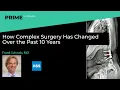How Complex Surgery Has Changed Over the Past 10 Years - Frank Schwab MD and Han Jo Kim MD