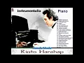 Download Lagu FULL ALBUM INSTRUMENT ROMANTIC PIANO. RINTO HARAHAP