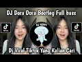 Lagu DJ DORA DORA FULL BASS JEDAG JEDUG BOOTLEG MASHUP VIRAL TIKTOK TERBARU YANG KALIAN CARI