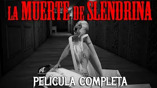 HISTORIA: LA MUERTE DE SLENDRINA [PELÍCULA COMPLETA]
