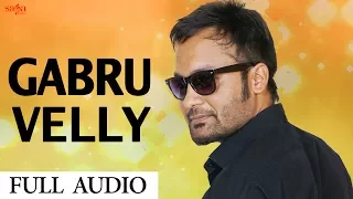 Gabru Velly | Fateh Gill | 302 | Laddi Gill | New Punjabi Song 2017 | Saga Music