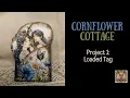 FREE Printable Loaded Tag Cornflower Cottage Junk Journal Tutorial