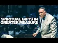 HOW TO SEE SPIRITUAL GIFTS WORK IN GREATER MEASURE I Rev Kenneth E Hagin Copyright Protected