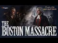 The Boston Massacre Why John Adams Defended the Redcoats Road To Liberty