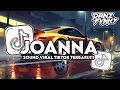 Lagu DJ JOANNA BREAKBEAT REMIX FULL BASS VIRAL TIKTOK TERBARU 2025