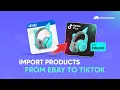 How to Import eBay Products to TikTok Shop FAST eBay TikTok Integration 2026