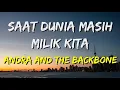 Download Lagu Andra and the BackBone - Saat Dunia Masih Milik Kita (Lirik)