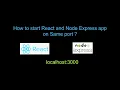 How to start React and Nodejs Express App on the same PORT Merge React and Nodejs app in Same PORT