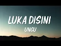 Ungu - Luka Disini - lirik