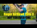 Ruger AirHawk Elite II - Well-Built but NOT for Everyone