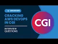 Cracking the CGI AWS DevOps Interview Must-Know Questions CGI AWS DevOps Interview Prep