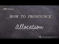 How to Pronounce Allocation Real Life Examples