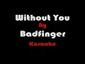 Download Lagu Without You - Badfinger (Karaoke)