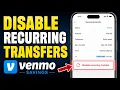 How to disable recurring transfers in Venmo Savings - Full Guide